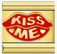Kiss me